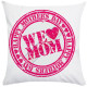 We Love Mom - Pink Distressed Stamp Decorative Throw Pillow